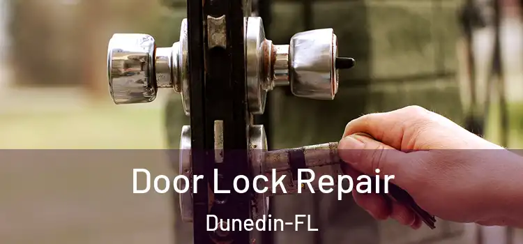  Door Lock Repair Dunedin-FL