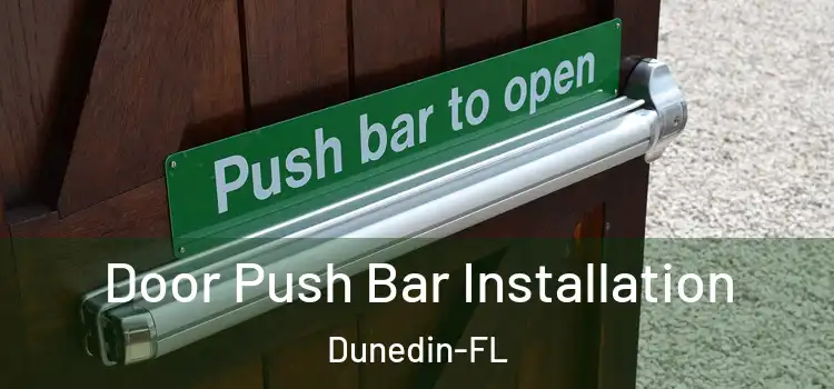  Door Push Bar Installation Dunedin-FL