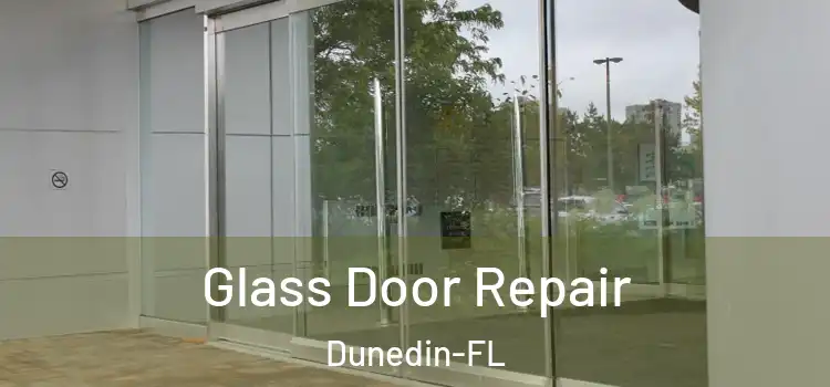 Glass Door Repair Dunedin-FL
