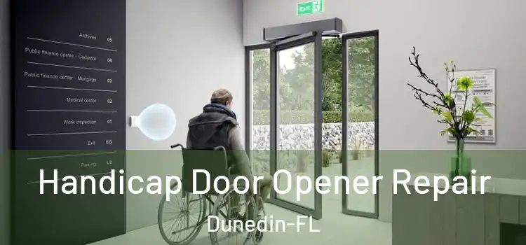  Handicap Door Opener Repair Dunedin-FL