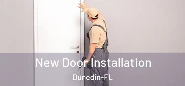  New Door Installation Dunedin-FL