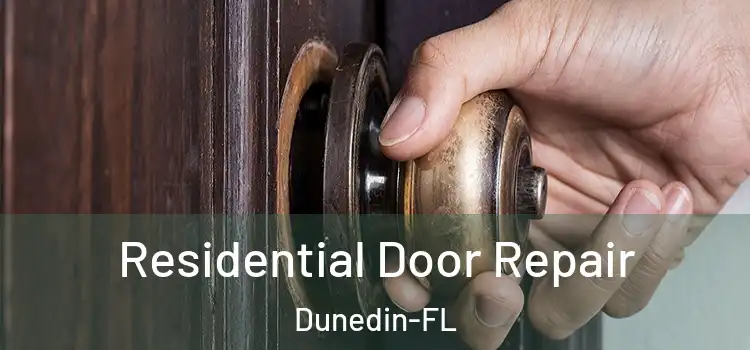  Residential Door Repair Dunedin-FL